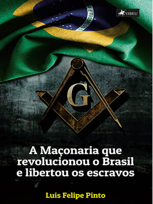 cover image of A maçonaria que revolucionou o Brasil e libertou os escravos